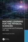 Machine Learning for the Physical Sciences : Fundamentals and Prototyping with Julia - eBook