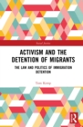 Activism and the Detention of Migrants : The Law and Politics of Immigration Detention - eBook