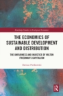 The Economics of Sustainable Development and Distribution : The Unfairness and Injustice of Milton Friedman's Capitalism - eBook