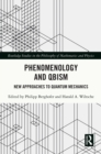 Phenomenology and QBism : New Approaches to Quantum Mechanics - eBook