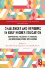 Challenges and Reforms in Gulf Higher Education : Confronting the COVID-19 Pandemic and Assessing Future Implications - eBook