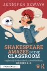 Shakespeare Amazes in the Classroom : Exploring the Bard with Gifted Students, Grades 4–8 - eBook