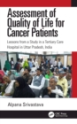 Assessment of Quality of Life for Cancer Patients : Lessons from a Study in a Tertiary Care Hospital in Uttar Pradesh, India - eBook