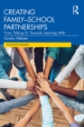Creating Family-School Partnerships : From 'Talking To' Towards 'Learning With' - eBook