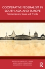 Cooperative Federalism in South Asia and Europe : Contemporary Issues and Trends - eBook