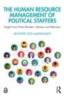 The Human Resource Management of Political Staffers : Insights from Prime Ministers' Advisers and Reformers - eBook