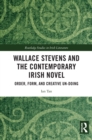 Wallace Stevens and the Contemporary Irish Novel : Order, Form, and Creative Un-Doing - eBook