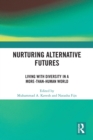 Nurturing Alternative Futures : Living with Diversity in a More-than-Human World - eBook
