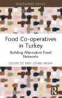 Food Co-operatives in Turkey : Building Alternative Food Networks - eBook