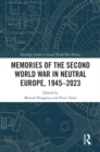 Memories of the Second World War in Neutral Europe, 1945-2023 - eBook