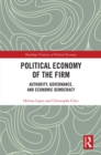 Political Economy of the Firm : Authority, Governance, and Economic Democracy - eBook