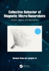 Collective Behavior of Magnetic Micro/Nanorobots : Control, Imaging, and Applications - eBook