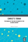 Christ's Torah : The Making of the New Testament in the Second Century - eBook
