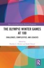 The Olympic Winter Games at 100 : Challenges, Complexities, and Legacies - eBook