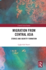 Migration from Central Asia : Stories and Identity Formation - eBook