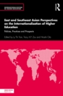 East and Southeast Asian Perspectives on the Internationalisation of Higher Education : Policies, Practices and Prospects - eBook