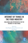 Internet of Things in the Food Industry : Challenges and Opportunities for the Internet of Food Things - eBook