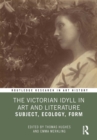 The Victorian Idyll in Art and Literature : Subject, Ecology, Form - eBook