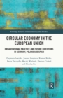 Circular Economy in the European Union : Organisational Practice and Future Directions in Germany, Poland and Spain - eBook