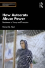 How Autocrats Abuse Power : Resistance to Trump and Trumpism - eBook