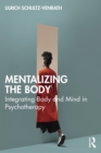 Mentalizing the Body : Integrating Body and Mind in Psychotherapy - eBook