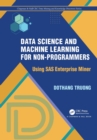 Data Science and Machine Learning for Non-Programmers : Using SAS Enterprise Miner - eBook