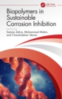 Biopolymers in Sustainable Corrosion Inhibition - eBook