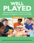 Well Played, Grades 6-8 : Building Mathematical Thinking Through Number and Algebraic Games and Puzzles - eBook