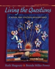Living the Questions : A Guide for Teacher-Researchers - eBook