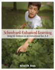 Schoolyard-Enhanced Learning : Using the Outdoors as an Instructional Tool, K-8 - eBook