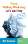 When Writing Workshop Isn't Working : Answers to Ten Tough Questions, Grades 2-5 - eBook