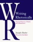 Writing Rhetorically : Fostering Responsive Thinkers and Communicators - eBook