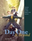 Day One and Beyond : Practical Matters for New Middle-Level Teachers - eBook