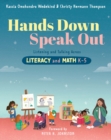 Hands Down, Speak Out : Listening and Talking Across Literacy and Math - eBook
