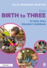 From Birth to Three: An Early Years Educator's Handbook - eBook