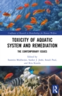 Toxicity of Aquatic System and Remediation : The Contemporary Issues - eBook