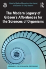 The Modern Legacy of Gibson's Affordances for the Sciences of Organisms - eBook