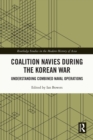 Coalition Navies during the Korean War : Understanding Combined Naval Operations - eBook