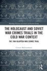 The Holocaust and Soviet War Crimes Trials in the Cold War Context : The 1964 Klaipeda War Crimes Trial - eBook
