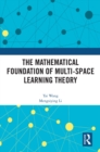 The Mathematical Foundation of Multi-Space Learning Theory - eBook