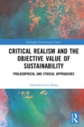 Critical Realism and the Objective Value of Sustainability : Philosophical and Ethical Approaches - eBook