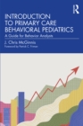 Introduction to Primary Care Behavioral Pediatrics : A Guide for Behavior Analysts - eBook