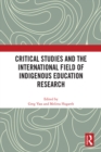 Critical Studies and the International Field of Indigenous Education Research - eBook