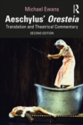 Aeschylus' Oresteia : Translation and Theatrical Commentary - eBook
