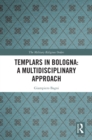 Templars in Bologna: A Multidisciplinary Approach - eBook