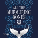 All the Murmuring Bones - Book