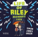Life of Riley: Beginner's Luck - Book