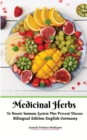 Medicinal Herbs To Boosts Immune System Plus Prevent Disease Bilingual Edition English Germany - Book