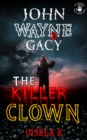 John Wayne Gacy: The Killer Clown - eBook