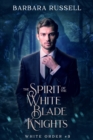 Spirit of the White Blade Knights (The White Order 3) - eBook